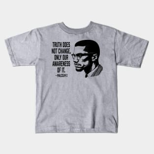 Malcolm X - Truth Does Not Change... Kids T-Shirt